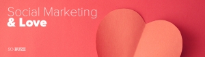 Operation social media marketing pour la saint valentin